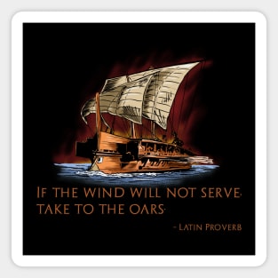 Ancient Latin Proverb Quote - Greek Trireme - Roman History Magnet